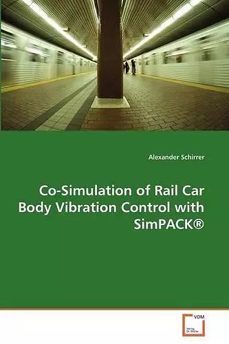 Co-Simulation of Rail Car Body Vibration Control with Simpack (R) cover