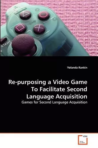 Re-purposing a Video Game To Facilitate Second Language Acquisition cover