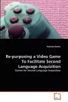 Re-purposing a Video Game To Facilitate Second Language Acquisition cover