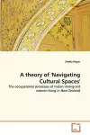 A theory of 'Navigating Cultural Spaces' cover