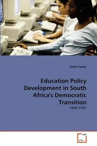 Education Policy Development in South Africa's Democratic Transition cover