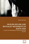 Muslim Decline and Revivalist Movements in South Asia cover