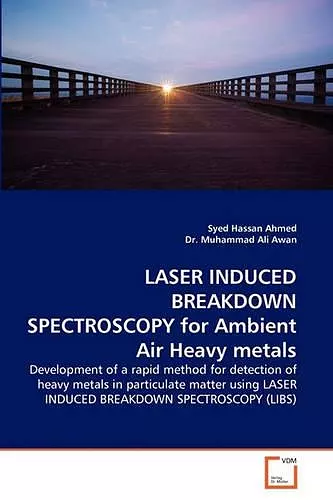 Laser Induced Breakdown Spectroscopy for Ambient Air Heavy Metals cover