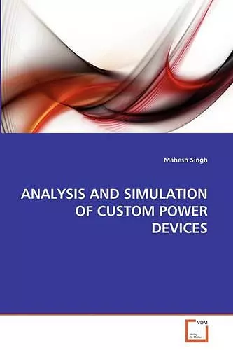 Analysis and Simulation of Custom Power Devices cover