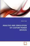 Analysis and Simulation of Custom Power Devices cover