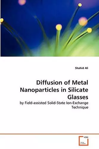 Diffusion of Metal Nanoparticles in Silicate Glasses cover