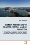 Isotope Techniques to Address Coastal Marine Pollution cover