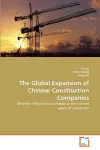 The Global Expansion of Chinese Construction Companies cover