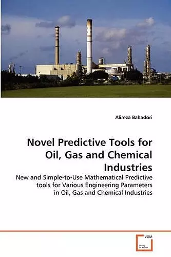 Novel Predictive Tools for Oil, Gas and Chemical Industries cover