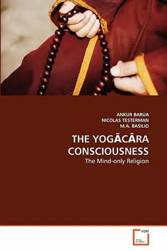 The YogĀcĀra Consciousness cover