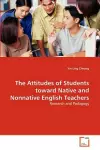 The Attitudes of Students toward Native and Nonnative English Teachers cover