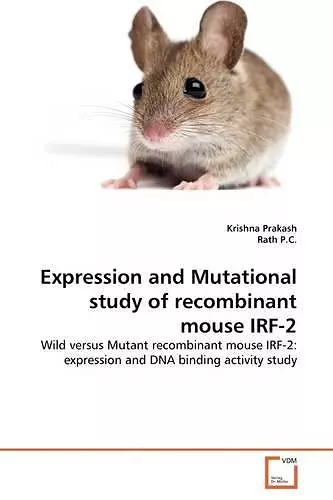 Expression and Mutational study of recombinant mouse IRF-2 cover