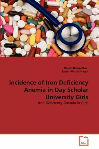 Incidence of Iron Deficiency Anemia in Day Scholar University Girls cover