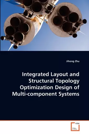 Integrated Layout and Structural Topology Optimization Design of Multi-component Systems cover