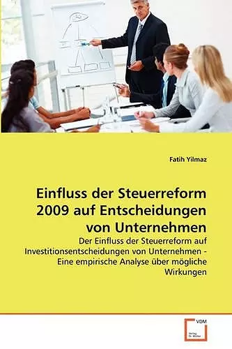 Einfluss der Steuerreform 2009 auf Entscheidungen von Unternehmen cover