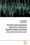 Priority Queuing Based Spectrum Sensing in Cognitive Radio Network cover