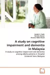 A study on cognitive impairment and dementia in Malaysia cover