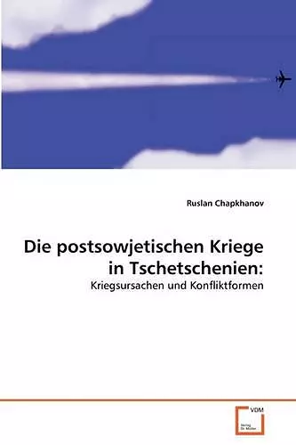 Die postsowjetischen Kriege in Tschetschenien cover