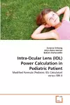 Intra-Ocular Lens (IOL) Power Calculation in Pediatric Patient cover