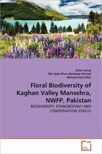 Floral Biodiversity of Kaghan Valley Mansehra, NWFP, Pakistan cover