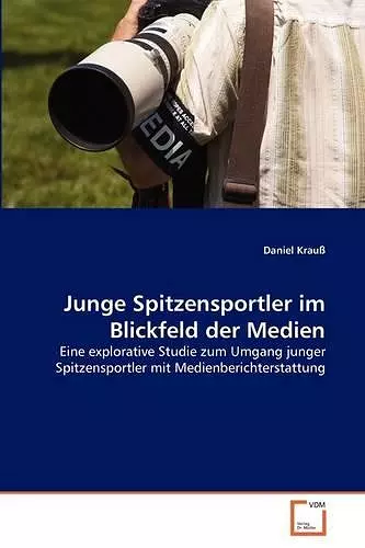 Junge Spitzensportler im Blickfeld der Medien cover