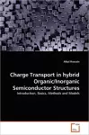 Charge Transport in hybrid Organic/Inorganic Semiconductor Structures cover