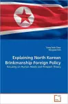 Explaining North Korean Brinkmanship Foreign Policy cover