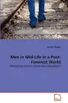 Men in Mid-Life in a Post-Feminist World cover