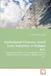 Institutional Finances -Small Scale Industries in Kadapa A.P. cover