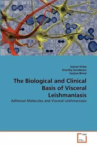 The Biological and Clinical Basis of Visceral Leishmaniasis cover