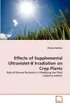 Effects of Supplemental Ultraviolet-B Irradiation on Crop Plants cover