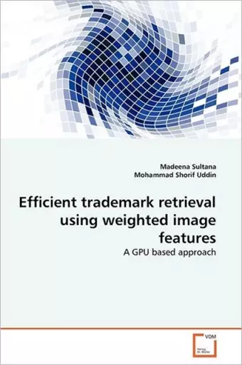 Efficient trademark retrieval using weighted image features cover