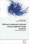 Efficient trademark retrieval using weighted image features cover