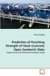 Prediction of Punching Strength of Steel-Concrete Open Sandwich Slabs cover