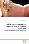 Missionary Support for Colonial Rule in Zambia Revisited cover