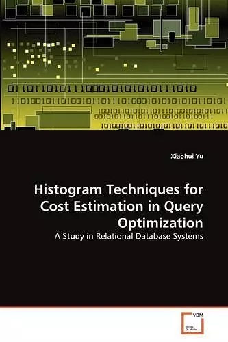 Histogram Techniques for Cost Estimation in Query Optimization cover