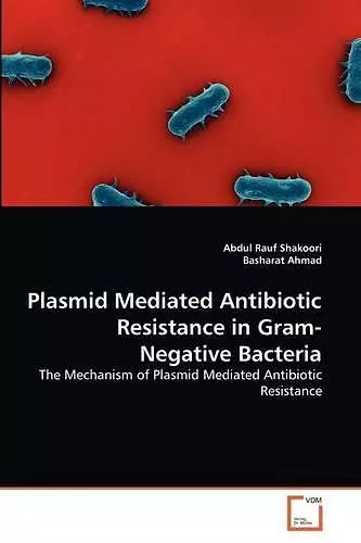 Plasmid Mediated Antibiotic Resistance in Gram-Negative Bacteria cover