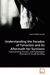 Understanding the Paradox of Terrorism and Its Aftermath for Survivors cover