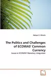 The Politics and Challenges of ECOWAS' Common Currency cover