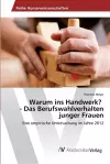 Warum ins Handwerk? - Das Berufswahlverhalten junger Frauen cover