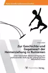 Zur Geschichte und Gegenwart der Heimerziehung in Rumänien cover