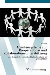 Agentensysteme zur Kooperations- und Kollaborationsunterstützung cover