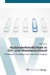 Ausländerfeindlichkeit in Ost- und Westdeutschland cover