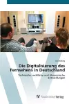 Die Digitalisierung des Fernsehens in Deutschland cover