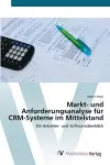 Markt- und Anforderungsanalyse für CRM-Systeme im Mittelstand cover