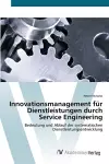 Innovationsmanagement für Dienstleistungen durch Service Engineering cover