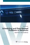 Scheduling and Flow-Related Problems in Networks cover