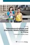 Telecommunications and Electronic Media Industries in China cover