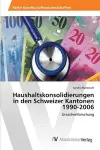 Haushaltskonsolidierungen in den Schweizer Kantonen 1990-2006 cover