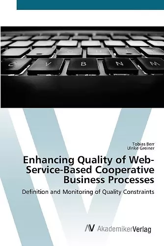 Enhancing Quality of Web-Service-Based Cooperative Business Processes cover